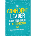 The Confident Leader: From Self-Doubt to Authentically You