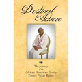Destined to Achieve: The Journey of an African - American Family