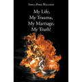 My Life, My Trauma, My Marriage, My Truth!