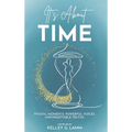 It's About TIME: Pivatol Moments, Powerful Voices, Unforgettable Truths
