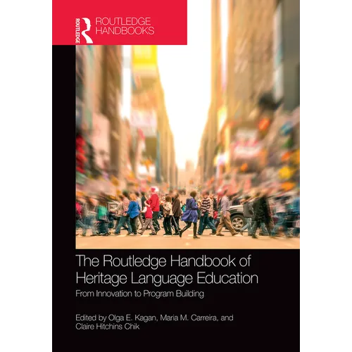 The Routledge Handbook of Heritage Language Education: From Innovation to Program Building