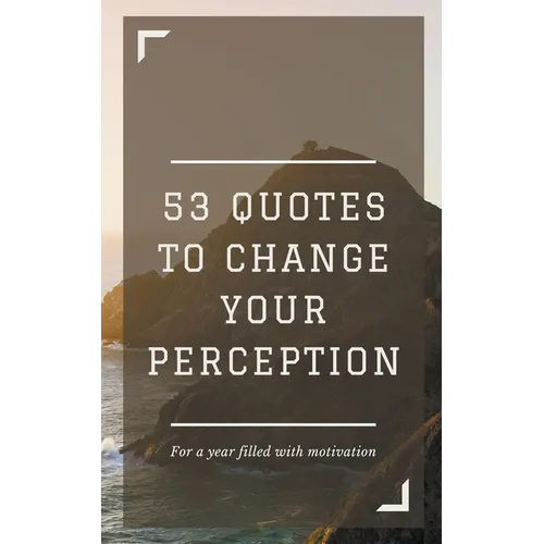 53 Quotes to Change your Perception