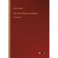 The Life of Horatio, Lord Nelson: in large print