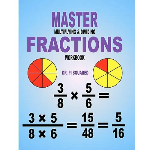 Master Multiplying & Dividing Fractions Workbook