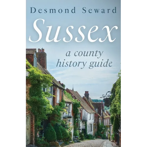 Sussex: A county history guide