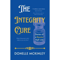 The Integrity Cure: Stories of a Bipolar Half-Life
