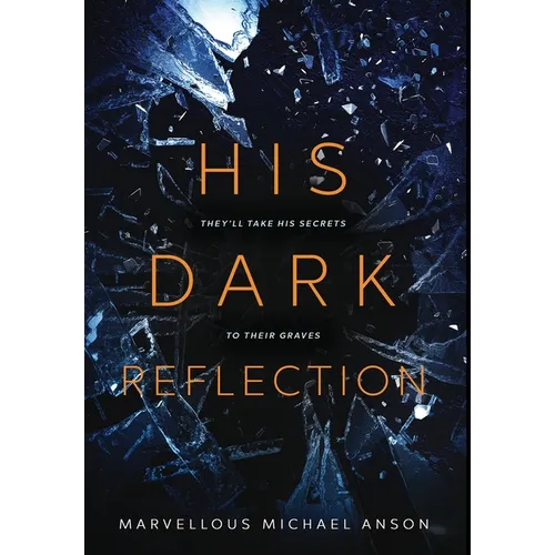 His Dark Reflection: A gripping tale of love, secrets and murder