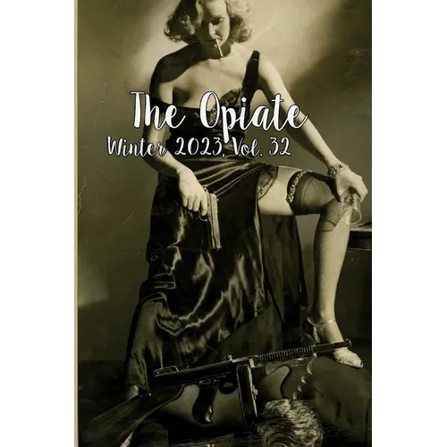 The Opiate: Winter 2023, Vol. 32