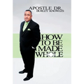 How To Be Made Whole