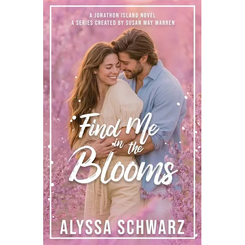 Find Me in the Blooms