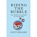 Riding The Bubble: The World of Housing Is a Wild Ride