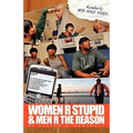Women R Stupid & Men R The Reason