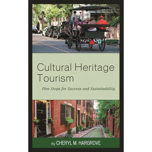 Cultural Heritage Tourism: Five Steps for Success and Sustainability