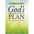 God's Magnificent Plan: How It's Designed and Why It Works