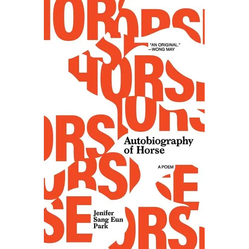 Autobiography of Horse: A Poem