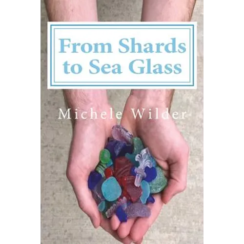 From Shards to Sea Glass