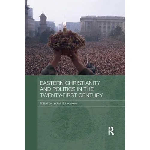 Eastern Christianity and Politics in the Twenty-First Century