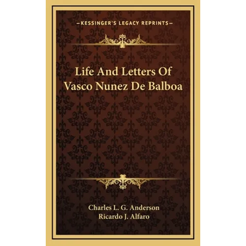 Life And Letters Of Vasco Nunez De Balboa
