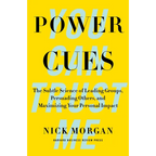 Power Cues: The Subtle Science of Leading Groups, Persuading Others, and Maximizing Your Personal Impact - Hardcover