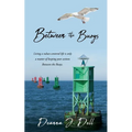 Between the Buoys: Living a values-centered life is only a matter of keeping your actions Between the Buoys.