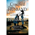 Crucified Husband Glorified Husband: Submission of a Husband to a Wife Dissertation