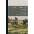 The Sandusky River: Its Geography, History And Traditions