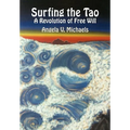 Surfing the Tao: A Revolution of Free Will