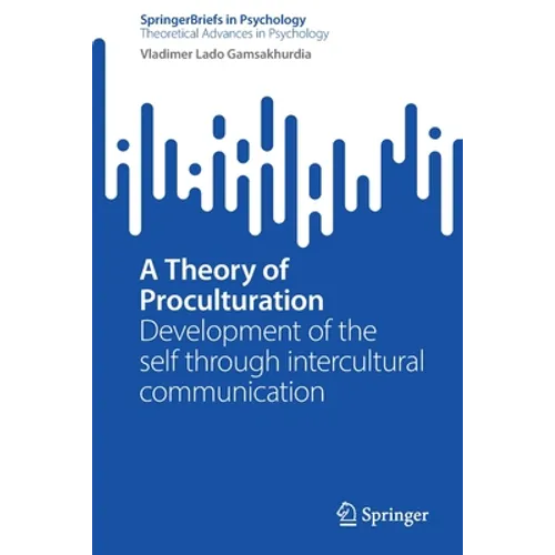 A Theory of Proculturation: Development of the Self Through Intercultural Communication