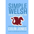 Simple Welsh in an Hour of Your Time: Kickstart Your Welsh Today