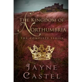 The Kingdom of Northumbria: The Complete Series