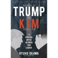 Donald Trump vs. Kim Jong-un -A Spiritual Battle Between Two Leaders