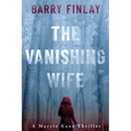 The Vanishing Wife: An Action-Packed Crime Thriller