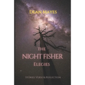 The Night Fisher Elegies: Stories Verse & Reflection
