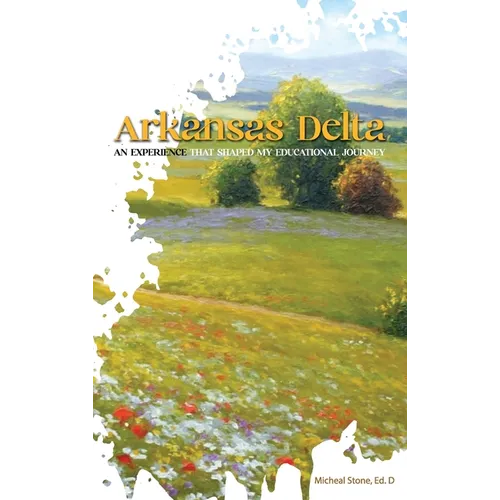 Arkansas Delta: An Experience That Shaped My Educational Journey