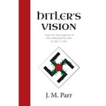 Hitler's Vision: From the Interrogation of Otto Ohlendorf by MI5 on July 7, 1945