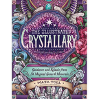 The Illustrated Crystallary: Guidance and Rituals from 36 Magical Gems & Minerals