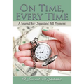 On Time, Every Time - A Journal for Organized Bill Payment