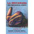 La Siguanaba: And the Magical Loroco