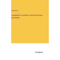 A handbook for travellers in Denmark, Norway and Sweden