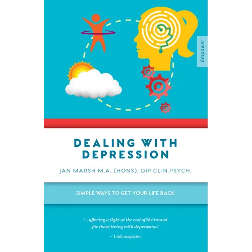 Dealing with Depression: Simple Ways to Get Your Life Back