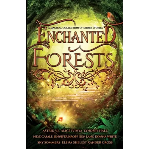 Enchanted Forests: A Magical Collection of Short Stories