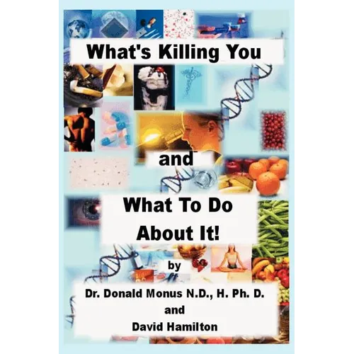 What's Killing You and What to Do about It!
