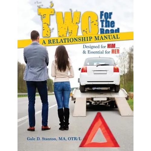 Two For The Road: A Relationship Manual Designed for Him and Essential for Her