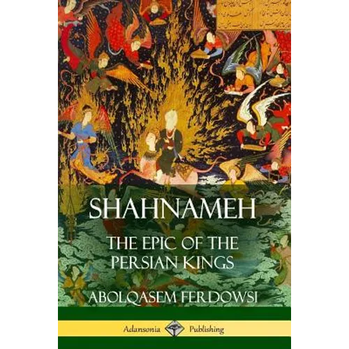 Shahnameh: The Epic of the Persian Kings