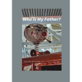 Who is My Father?