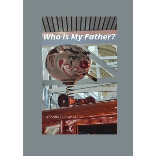 Who is My Father?