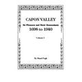 Capon Valley. Its Pioneers and Their Descendants, 1698 to 1940