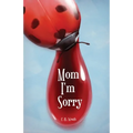 Mom I'm Sorry