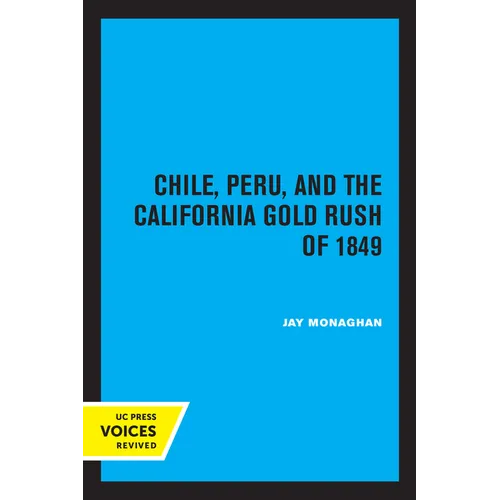 Chile, Peru, and the California Gold Rush of 1849