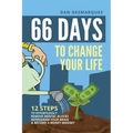 66 Days to Change Your Life: 12 Steps to Effortlessly Remove Mental Blocks, Reprogram Your Brain and Become a Money Magnet